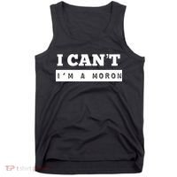 Moron Baseball I Can’T I’M A Moron Tank Top thumb 0