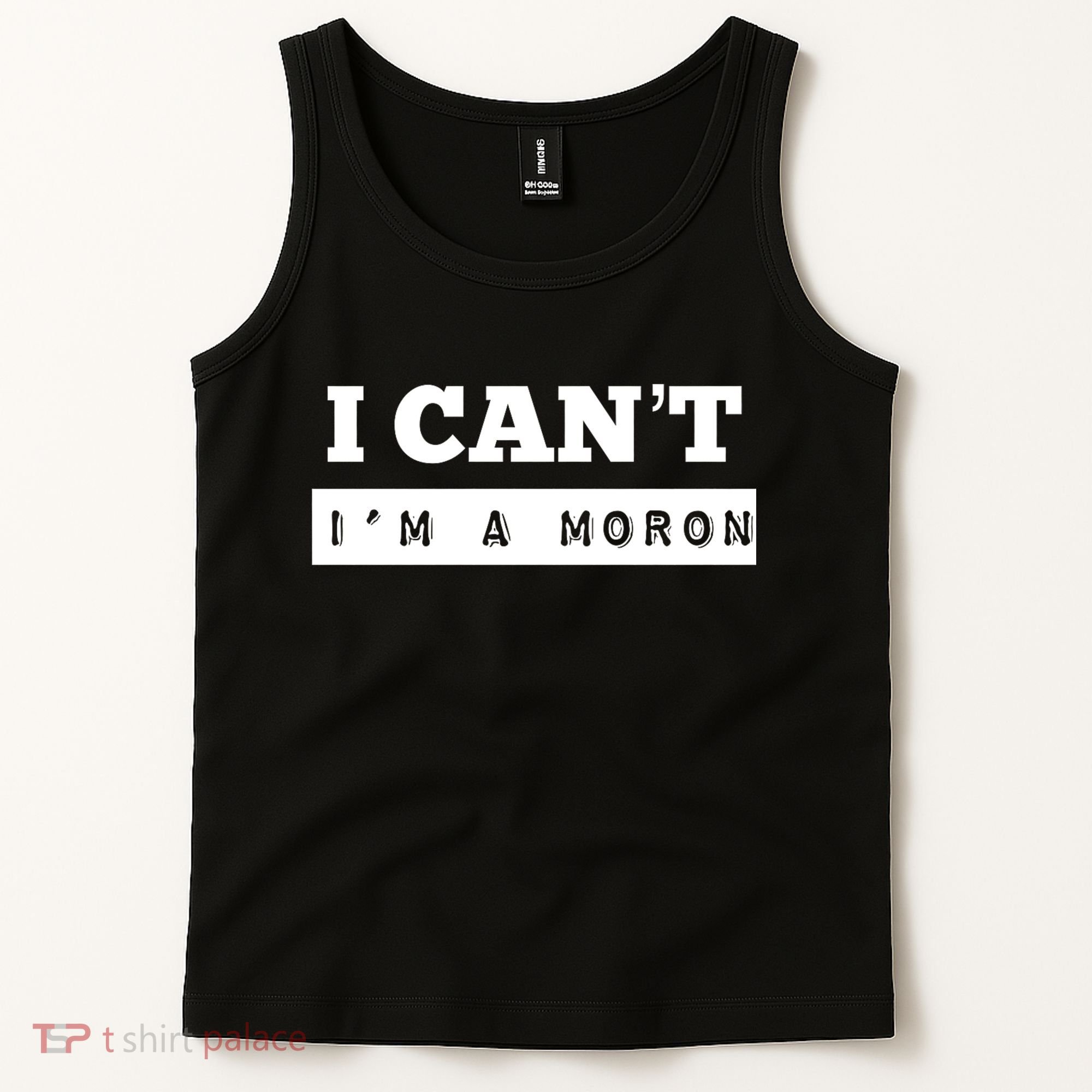 Moron Baseball I Can’T I’M A Moron Tank Top