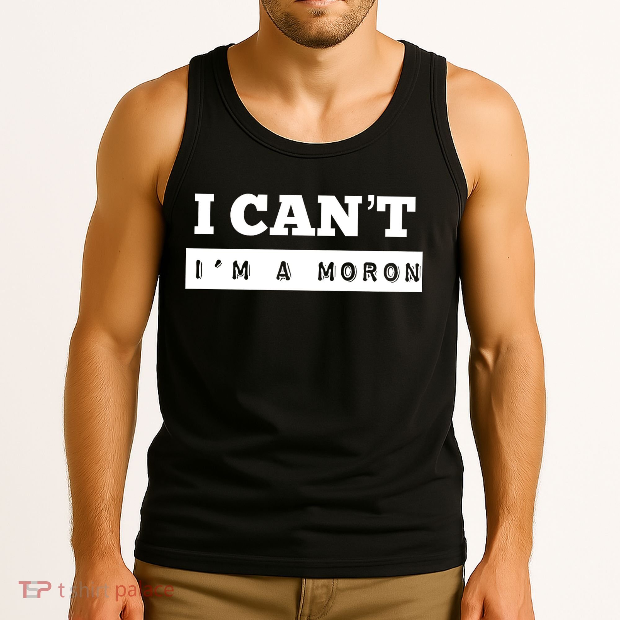 Moron Baseball I Can’T I’M A Moron Tank Top