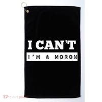 Moron Baseball I Can’T I’M A Moron Golf Towel thumb 0
