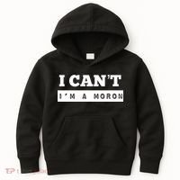 Moron Baseball I Can’T I’M A Moron Kids Hoodie thumb 0