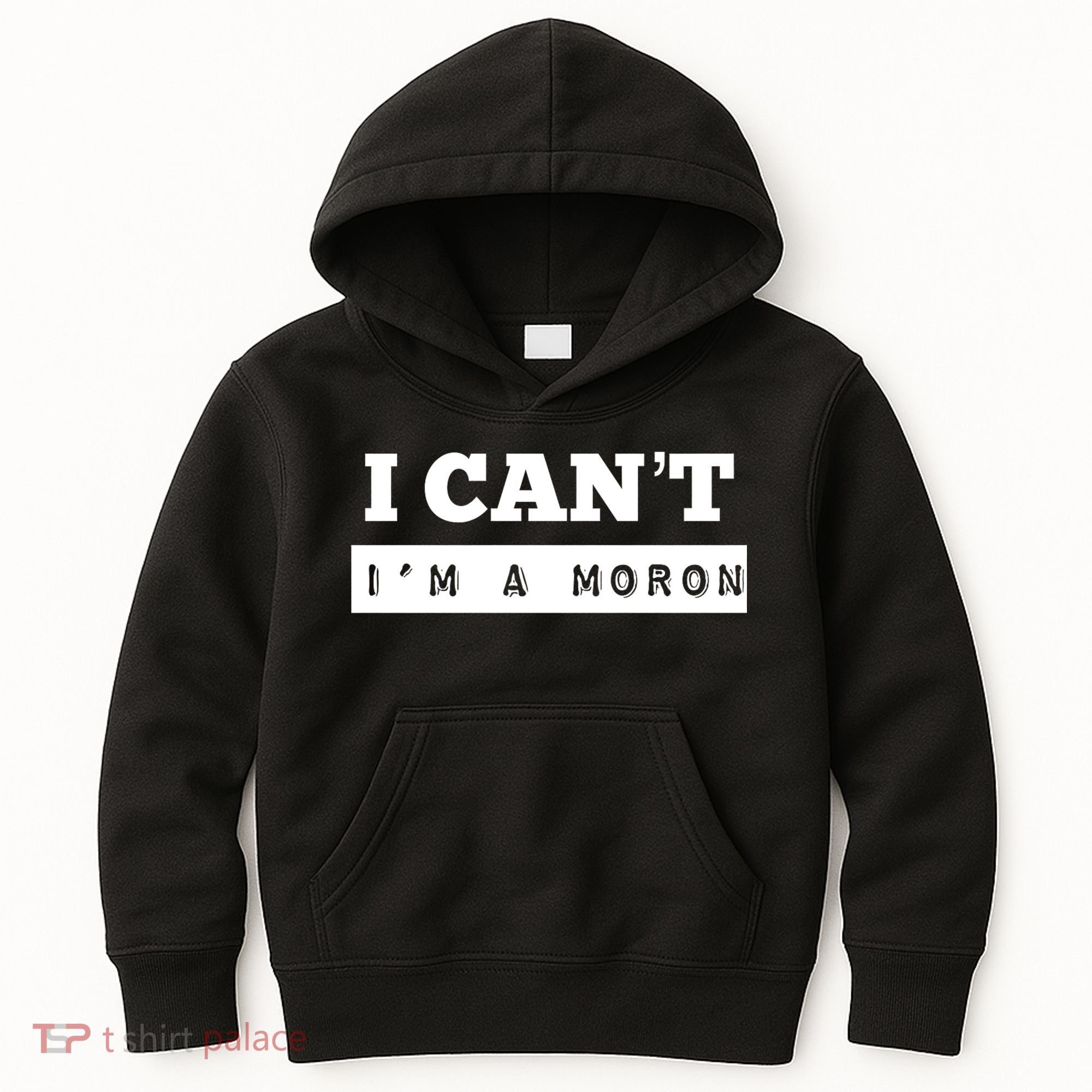 Moron Baseball I Can’T I’M A Moron Kids Hoodie