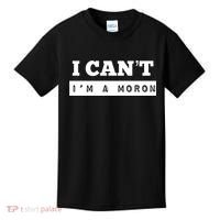 Moron Baseball I Can’T I’M A Moron Kids T-Shirt thumb 0