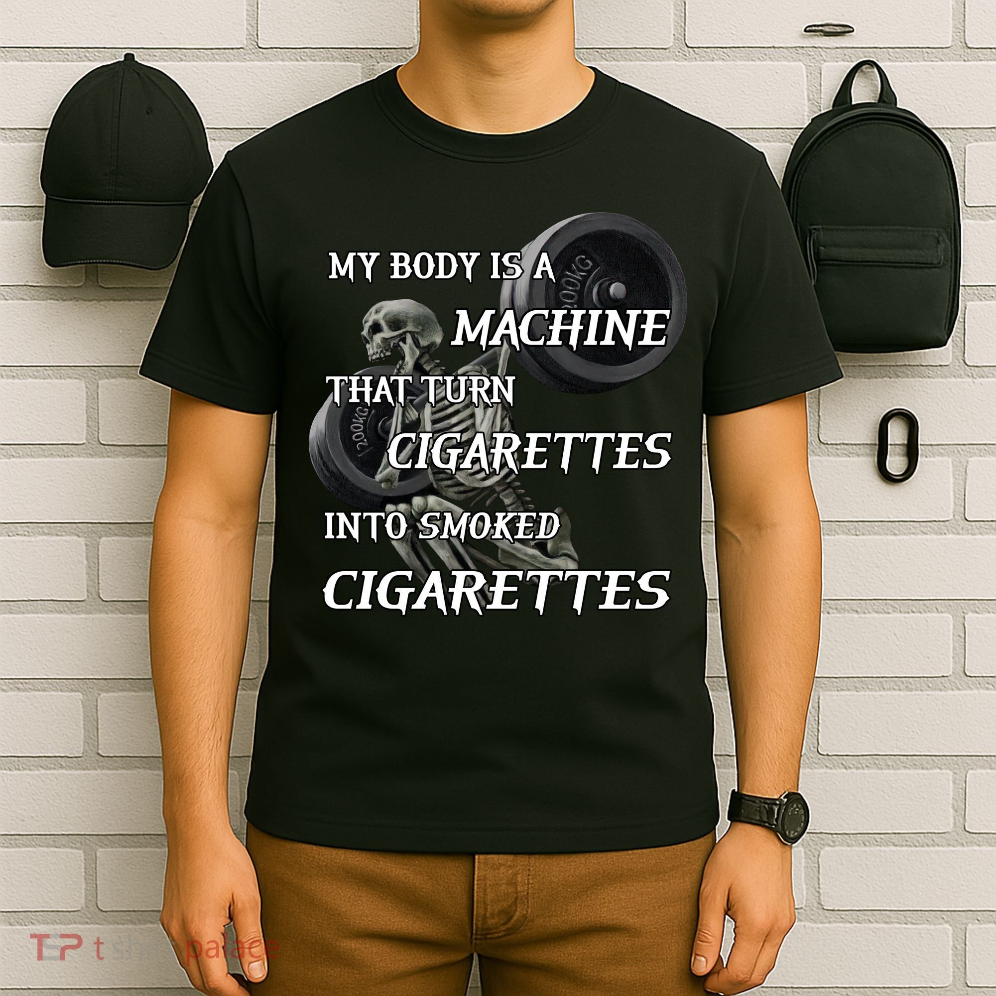 My Body Is A Machine That Turns Cigarettes Into Smoked Cigarettes T-Shirt