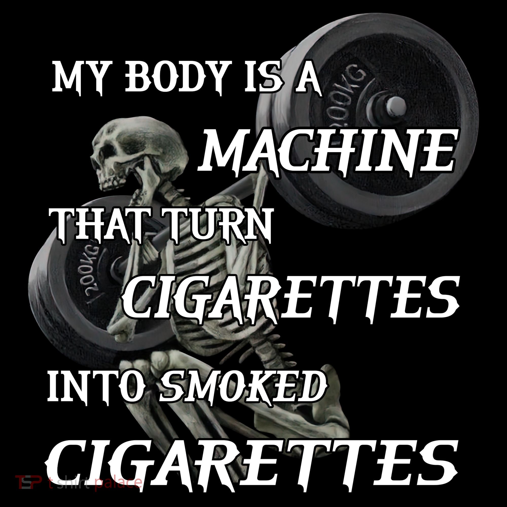My Body Is A Machine That Turns Cigarettes Into Smoked Cigarettes Coffee Mug