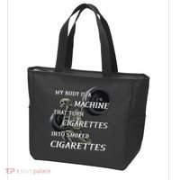 My Body Is A Machine That Turns Cigarettes Into Smoked Cigarettes Tote Bag thumb 3