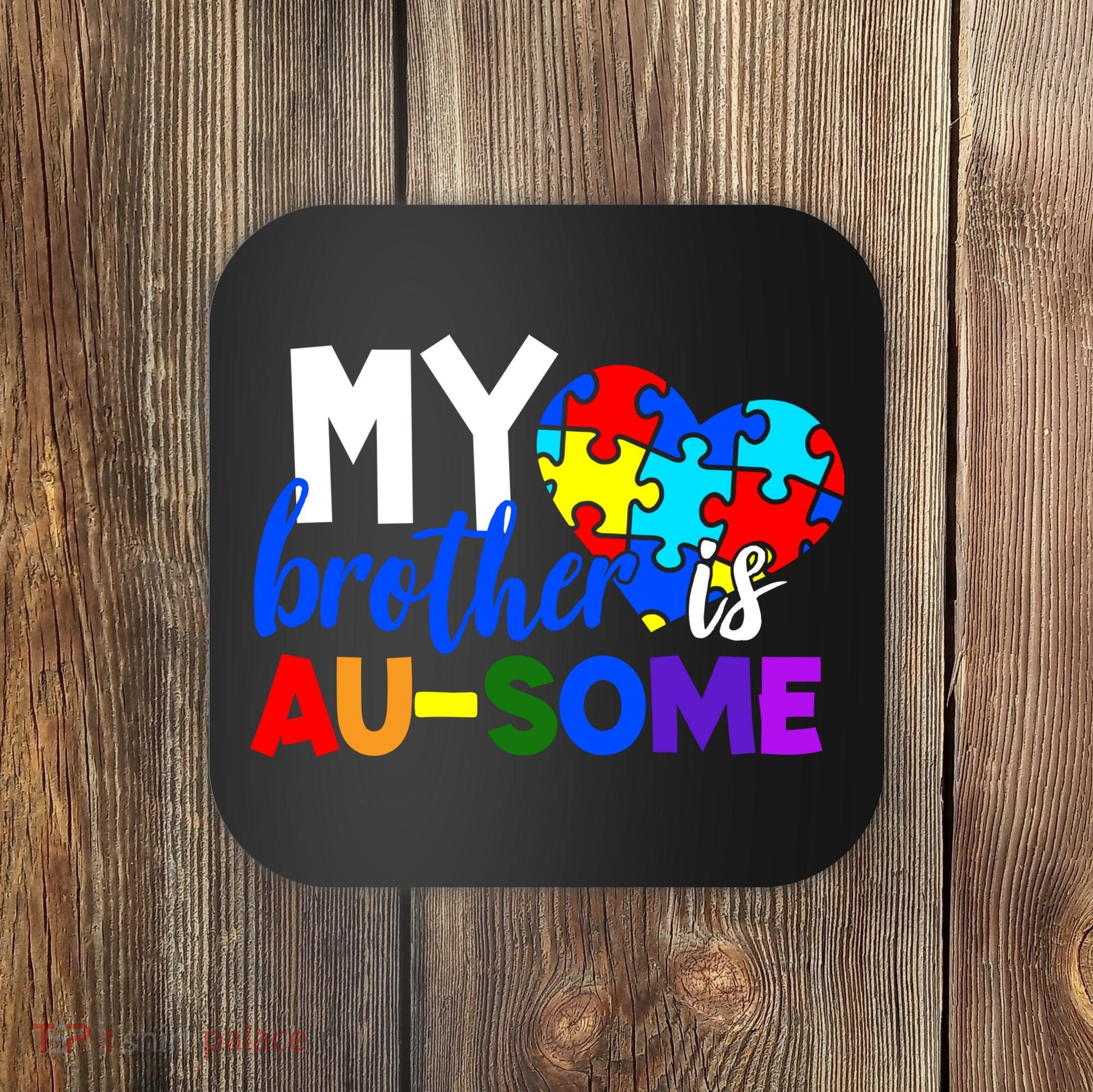 My Brother Is Ausome Autism Awareness Coaster