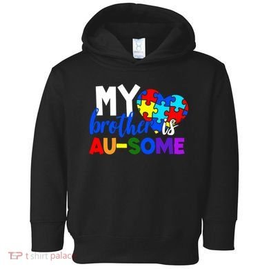 My Brother Is Ausome Autism Awareness Toddler Hoodie