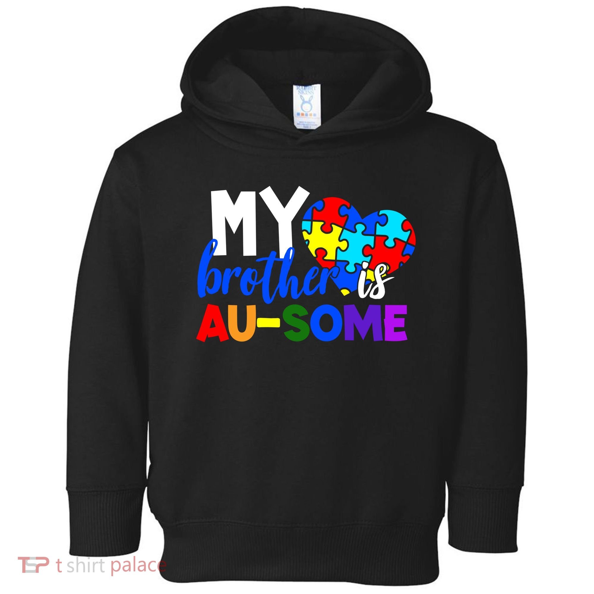 My Brother Is Ausome Autism Awareness Toddler Hoodie