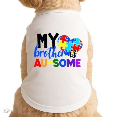 My Brother Is Ausome Autism Awareness Doggie Tank