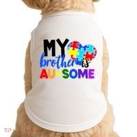 My Brother Is Ausome Autism Awareness Doggie Tank thumb 0