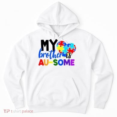 My Brother Is Ausome Autism Awareness Hoodie