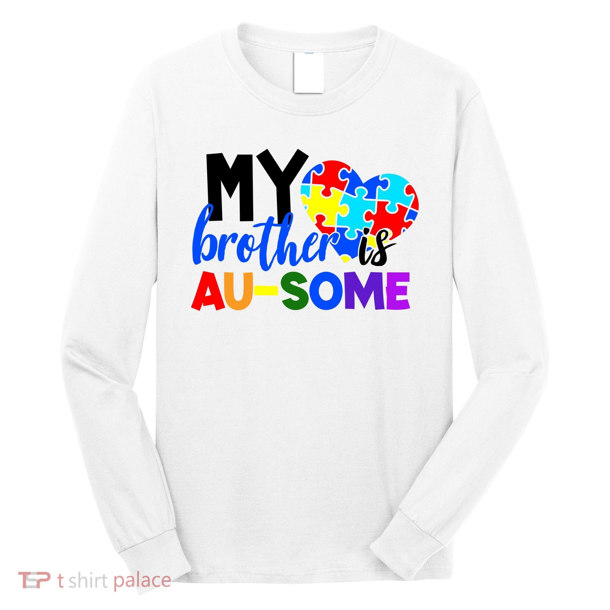 My Brother Is Ausome Autism Awareness Long Sleeve Shirt