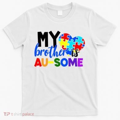 My Brother Is Ausome Autism Awareness T-Shirt