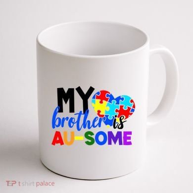 My Brother Is Ausome Autism Awareness Coffee Mug back