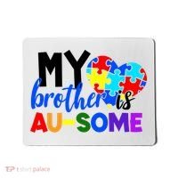 My Brother Is Ausome Autism Awareness Mousepad thumb 0