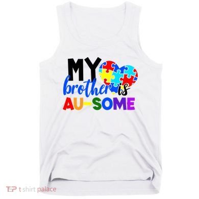 My Brother Is Ausome Autism Awareness Tank Top