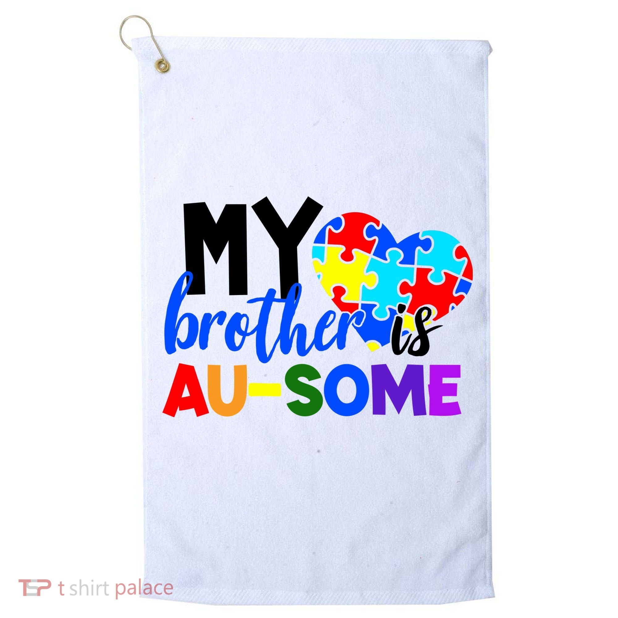 My Brother Is Ausome Autism Awareness Golf Towel