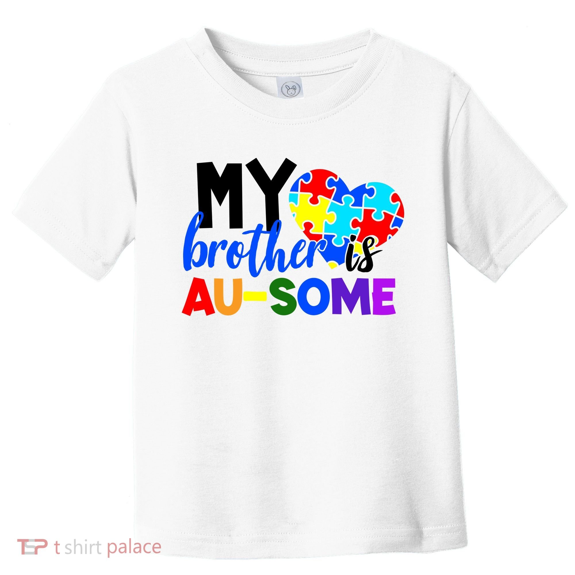 My Brother Is Ausome Autism Awareness Toddler T-Shirt
