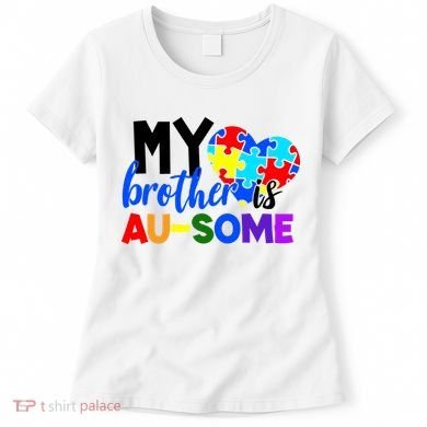 My Brother Is Ausome Autism Awareness Women's T-Shirt