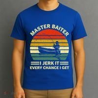 Master Baiter I Jerk It Every Chance I Get Vintage Fisher Cool Gift T-Shirt thumb 3