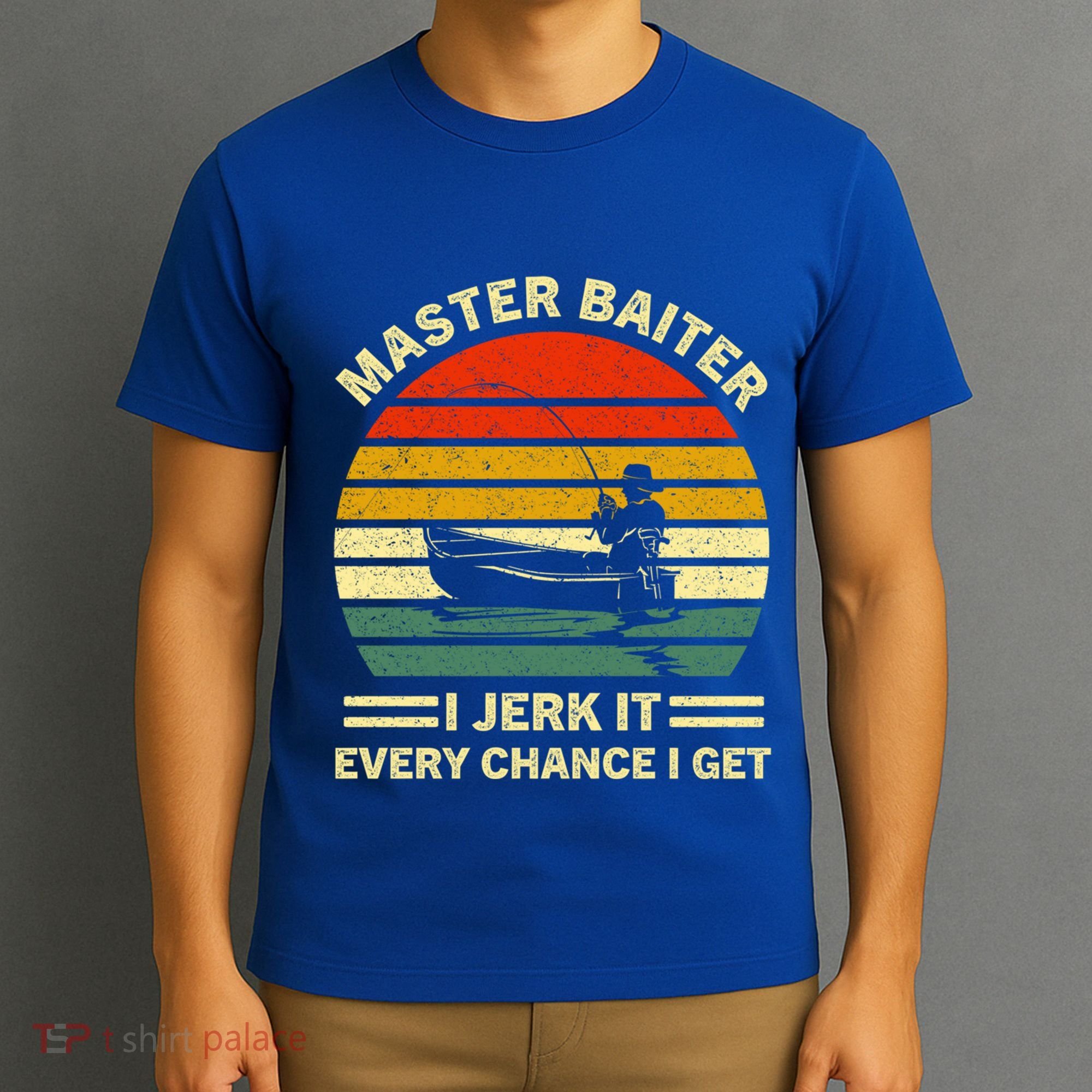 Master Baiter I Jerk It Every Chance I Get Vintage Fisher Cool Gift T-Shirt