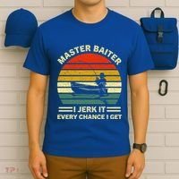 Master Baiter I Jerk It Every Chance I Get Vintage Fisher Cool Gift T-Shirt thumb 6
