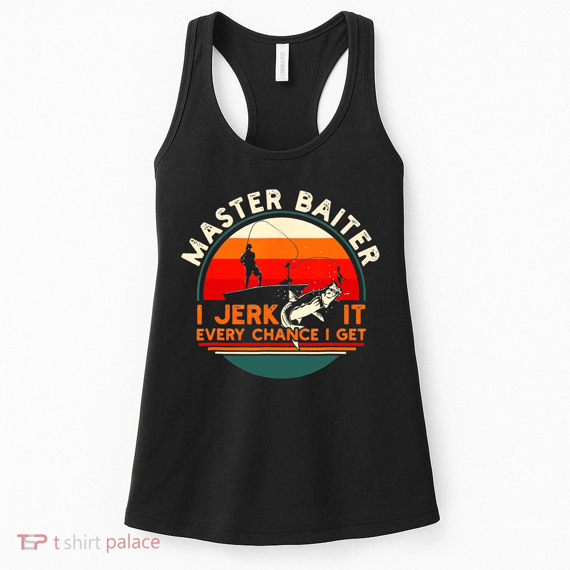Master Baiter I’m Always Jerking My Rod For A Fishing Lovers Women's Tank Top