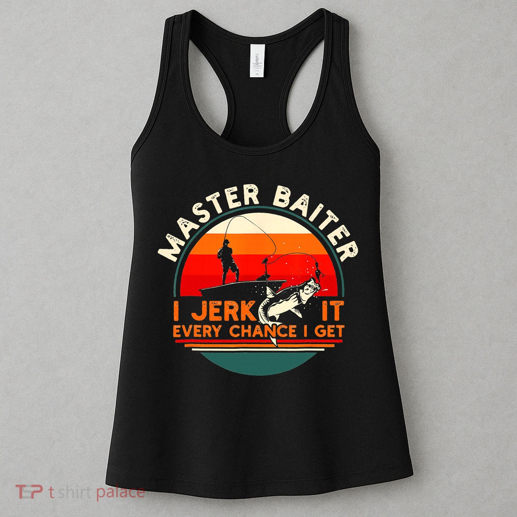 Master Baiter I’m Always Jerking My Rod For A Fishing Lovers Women's Tank Top