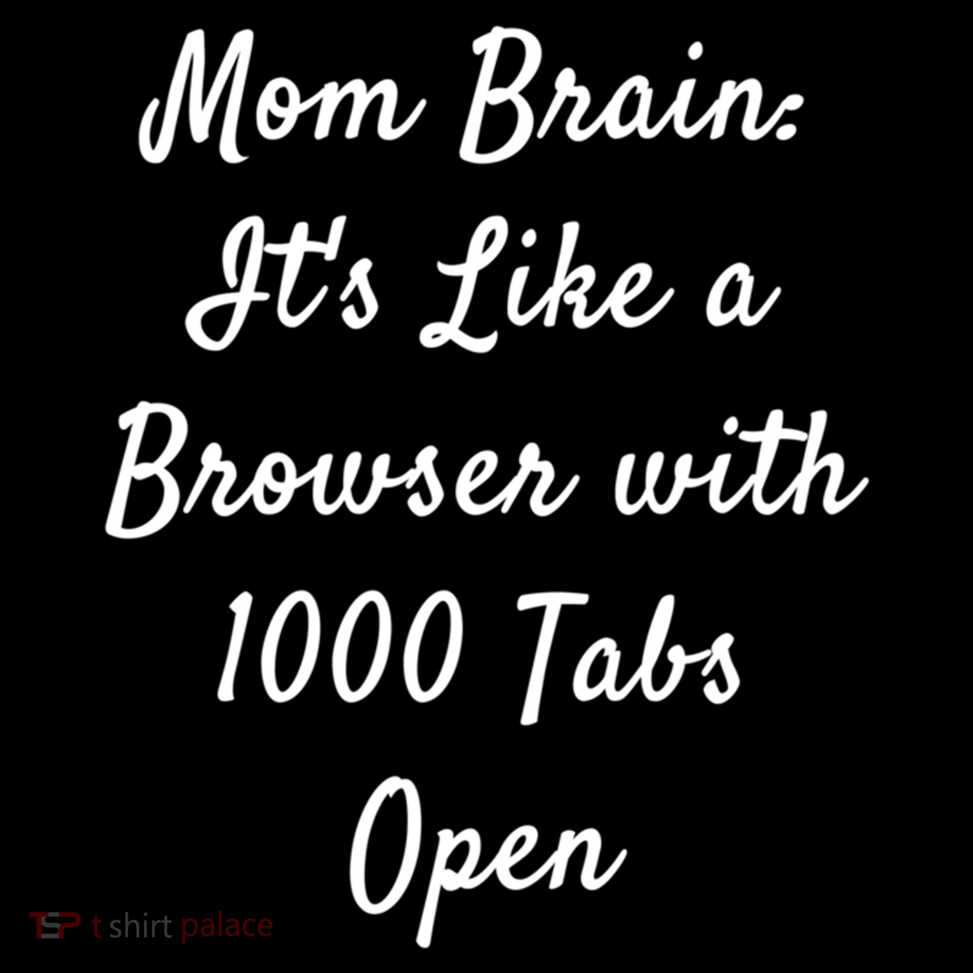 Mom Brain: ItS Like A Browser With 1000 Tabs Open Cute Gift Women's Hoodie