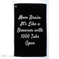 Mom Brain: ItS Like A Browser With 1000 Tabs Open Cute Gift Golf Towel thumb 0