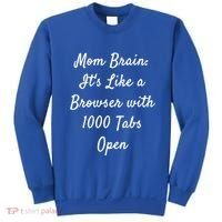 Mom Brain: ItS Like A Browser With 1000 Tabs Open Cute Gift Sweatshirt thumb 0