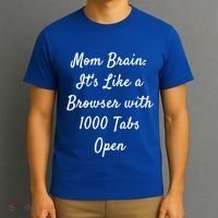 Mom Brain: ItS Like A Browser With 1000 Tabs Open Cute Gift T-Shirt thumb 3