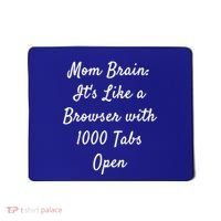 Mom Brain: ItS Like A Browser With 1000 Tabs Open Cute Gift Mousepad thumb 0
