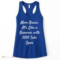Mom Brain: ItS Like A Browser With 1000 Tabs Open Cute Gift Women's Tank Top thumb 0