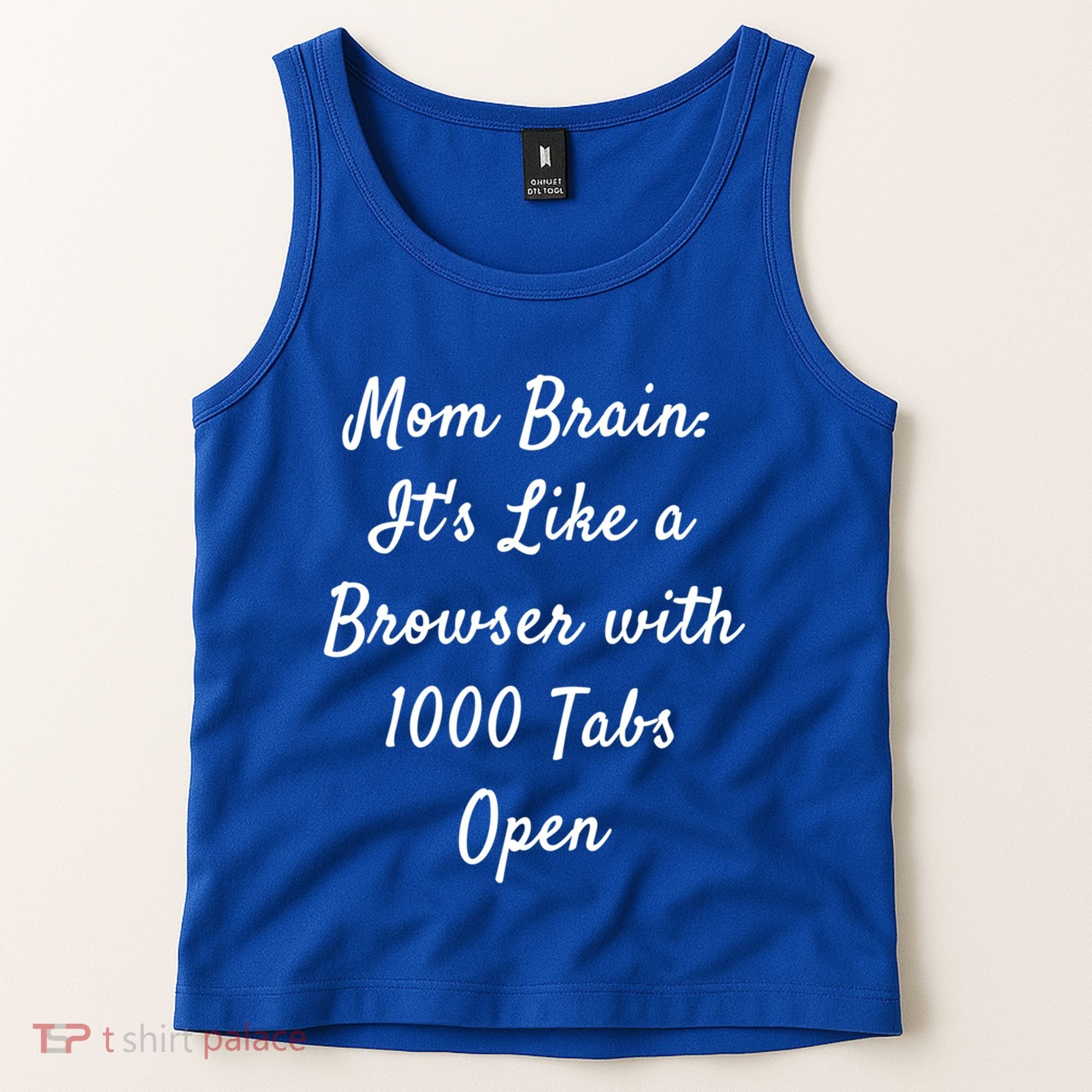 Mom Brain: ItS Like A Browser With 1000 Tabs Open Cute Gift Tank Top
