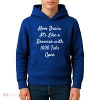 Mom Brain: ItS Like A Browser With 1000 Tabs Open Cute Gift Kids Hoodie thumb 4