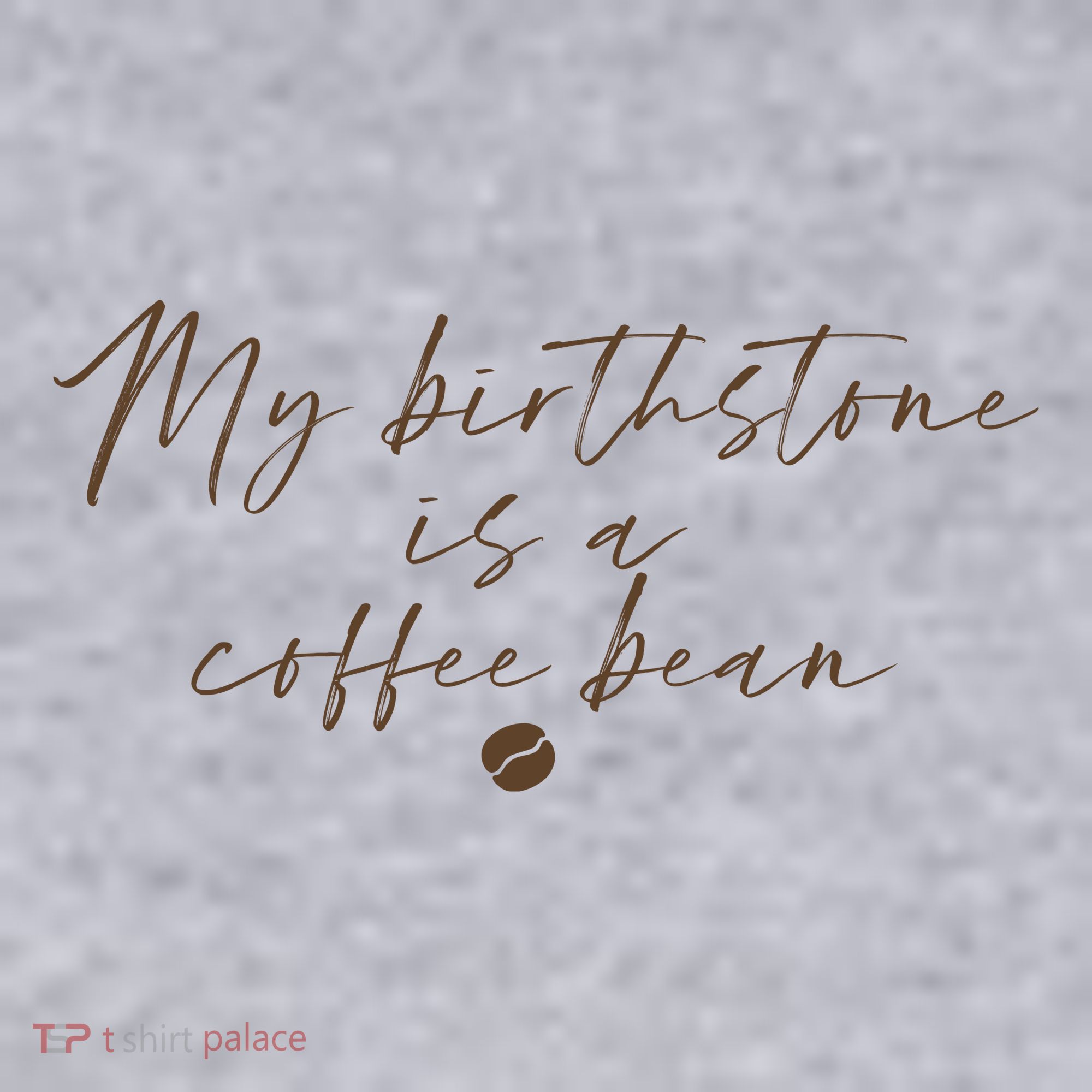 My Birthstone Is A Coffee Bean Funny Coffee Lover Women's Sweatshirt