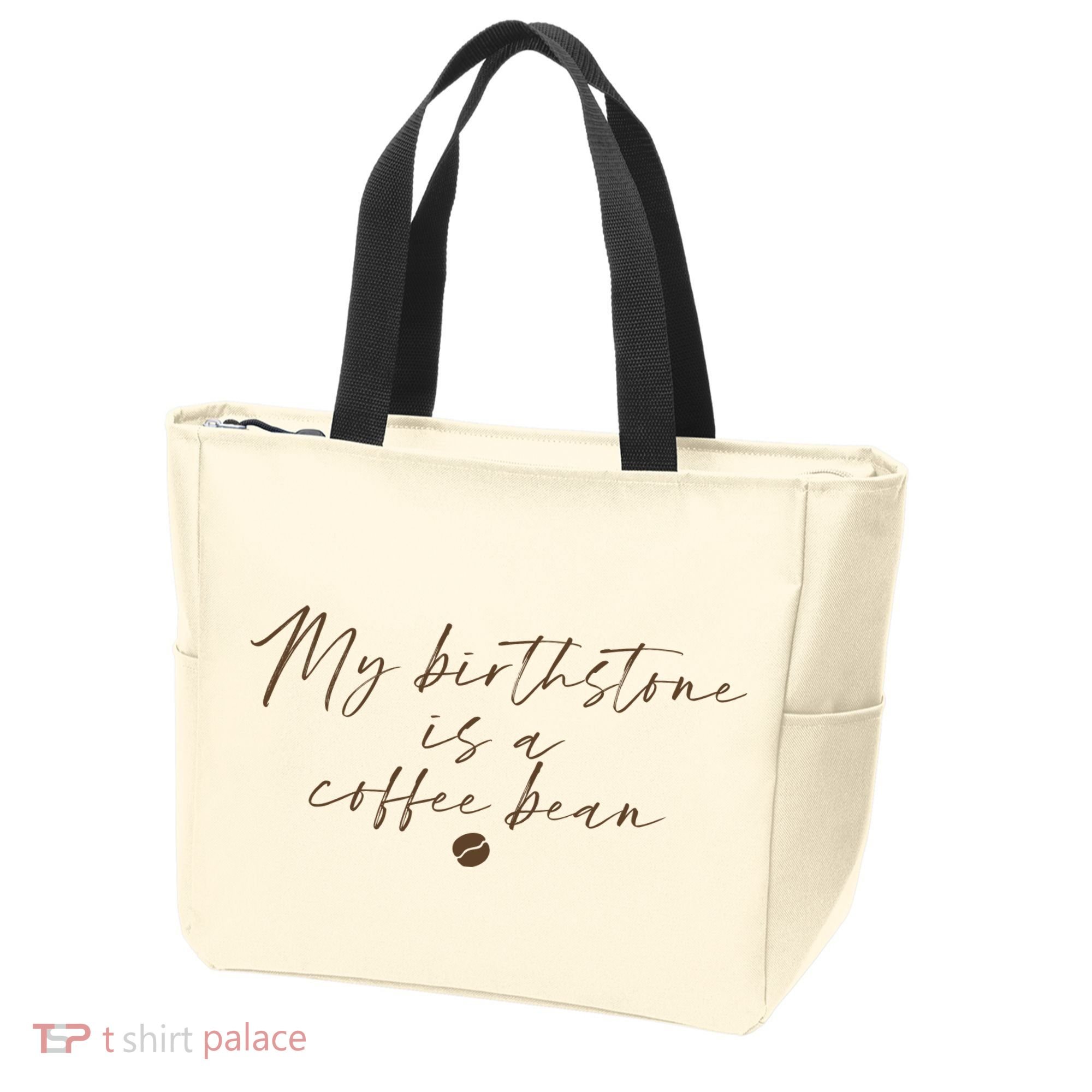 My Birthstone Is A Coffee Bean Funny Coffee Lover Tote Bag