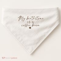 My Birthstone Is A Coffee Bean Funny Coffee Lover USA-Made Doggie Bandana thumb 0