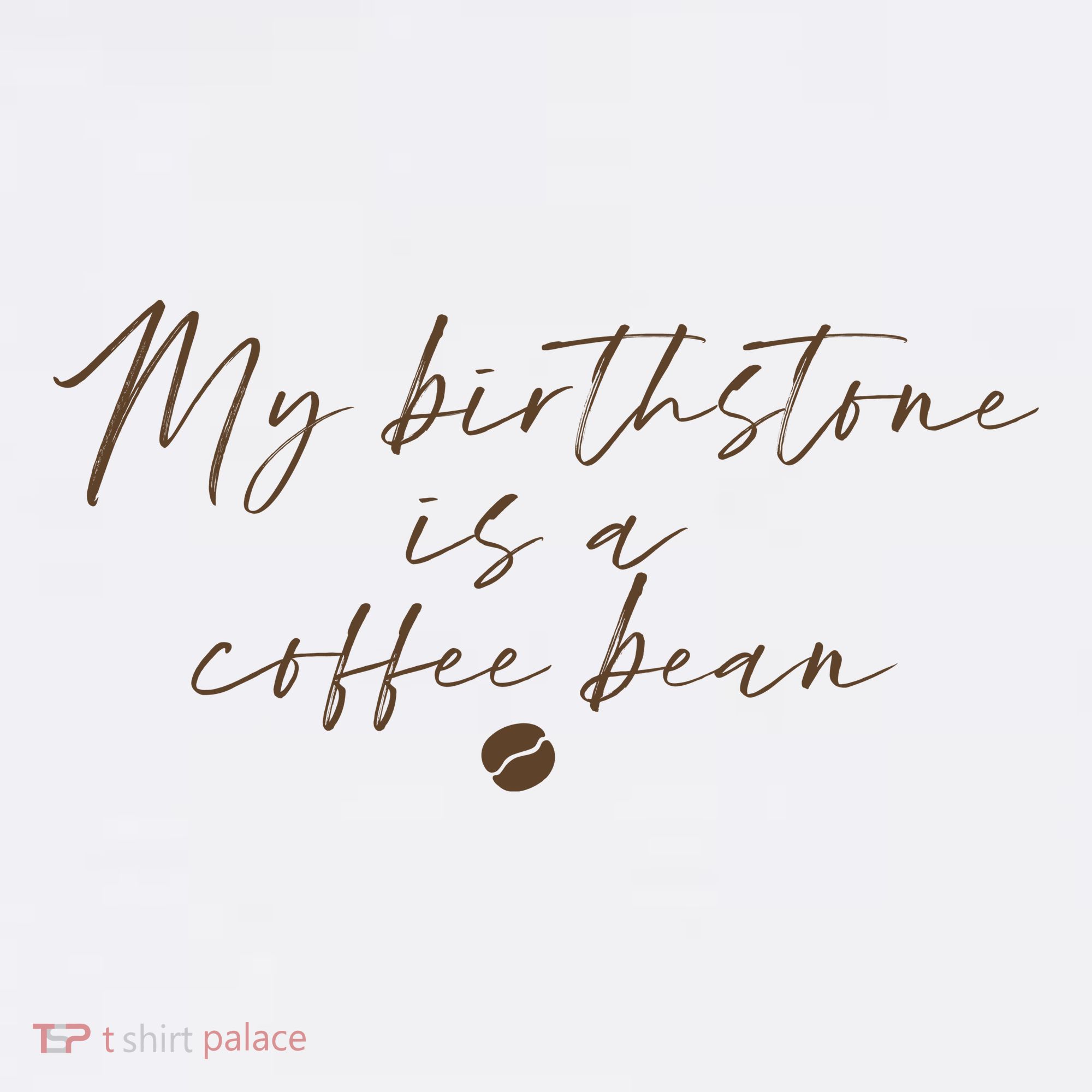 My Birthstone Is A Coffee Bean Funny Coffee Lover Sweatshirt
