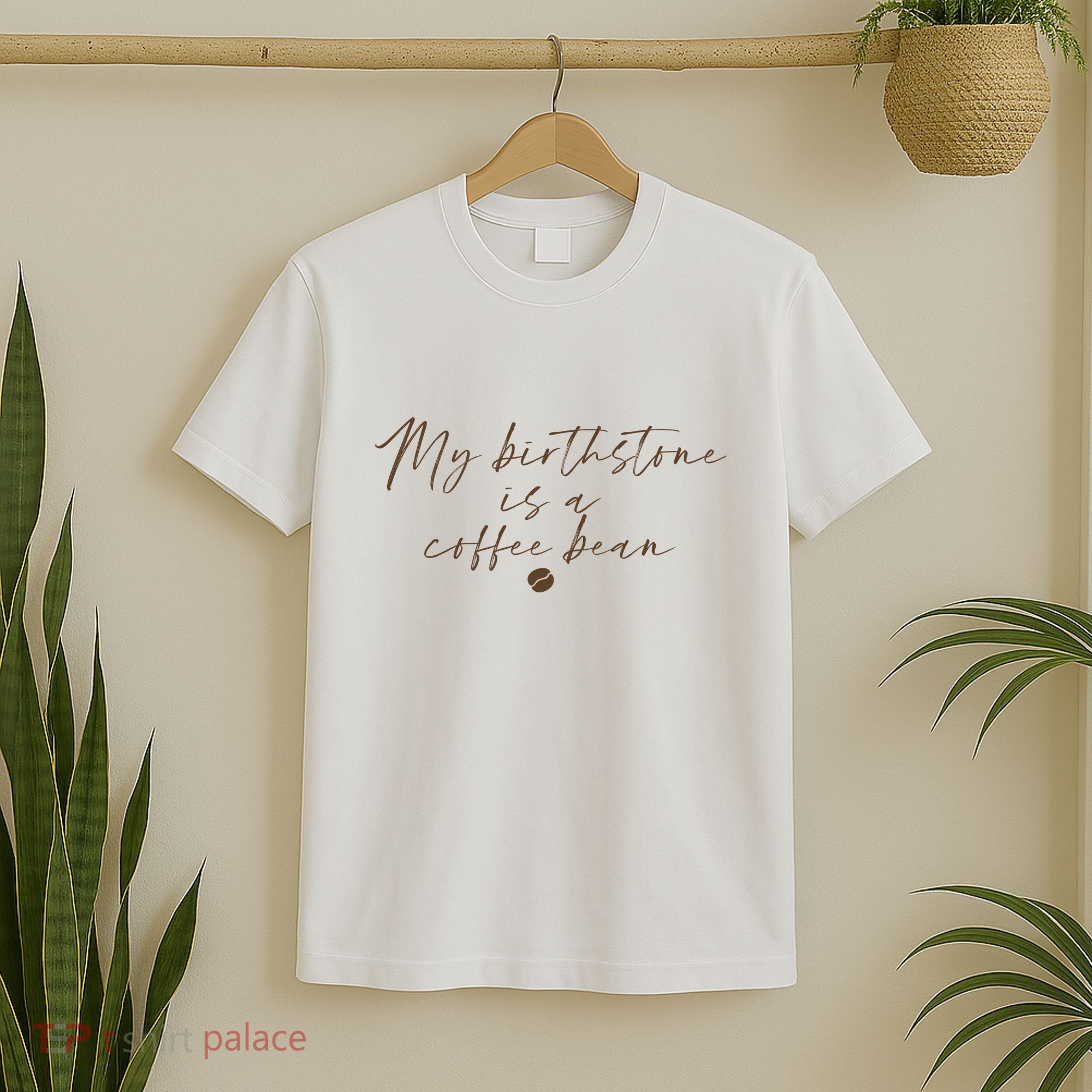 My Birthstone Is A Coffee Bean Funny Coffee Lover T-Shirt