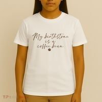 My Birthstone Is A Coffee Bean Funny Coffee Lover T-Shirt thumb 4