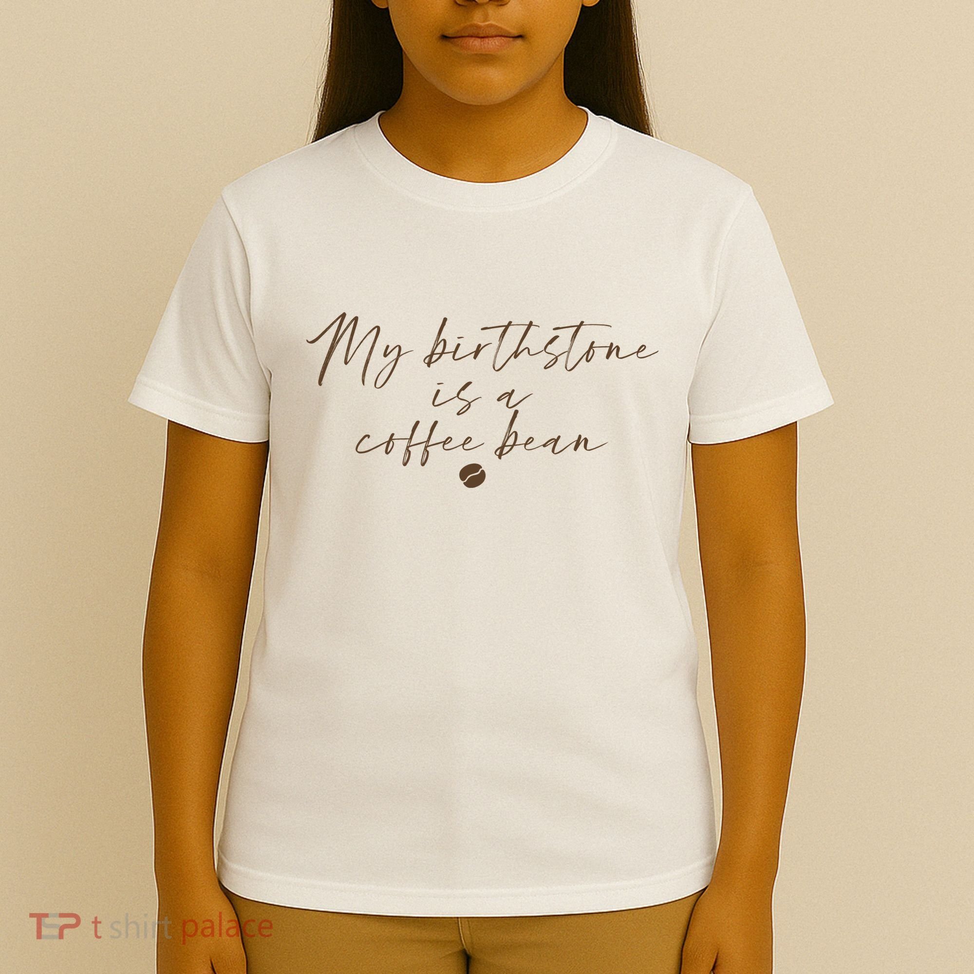 My Birthstone Is A Coffee Bean Funny Coffee Lover T-Shirt