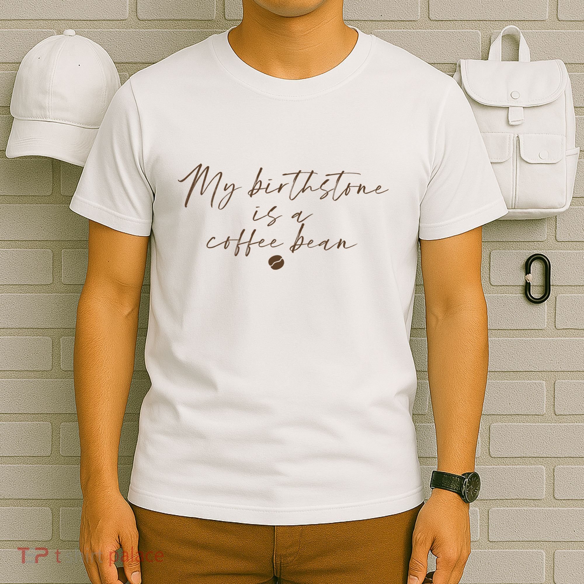 My Birthstone Is A Coffee Bean Funny Coffee Lover T-Shirt