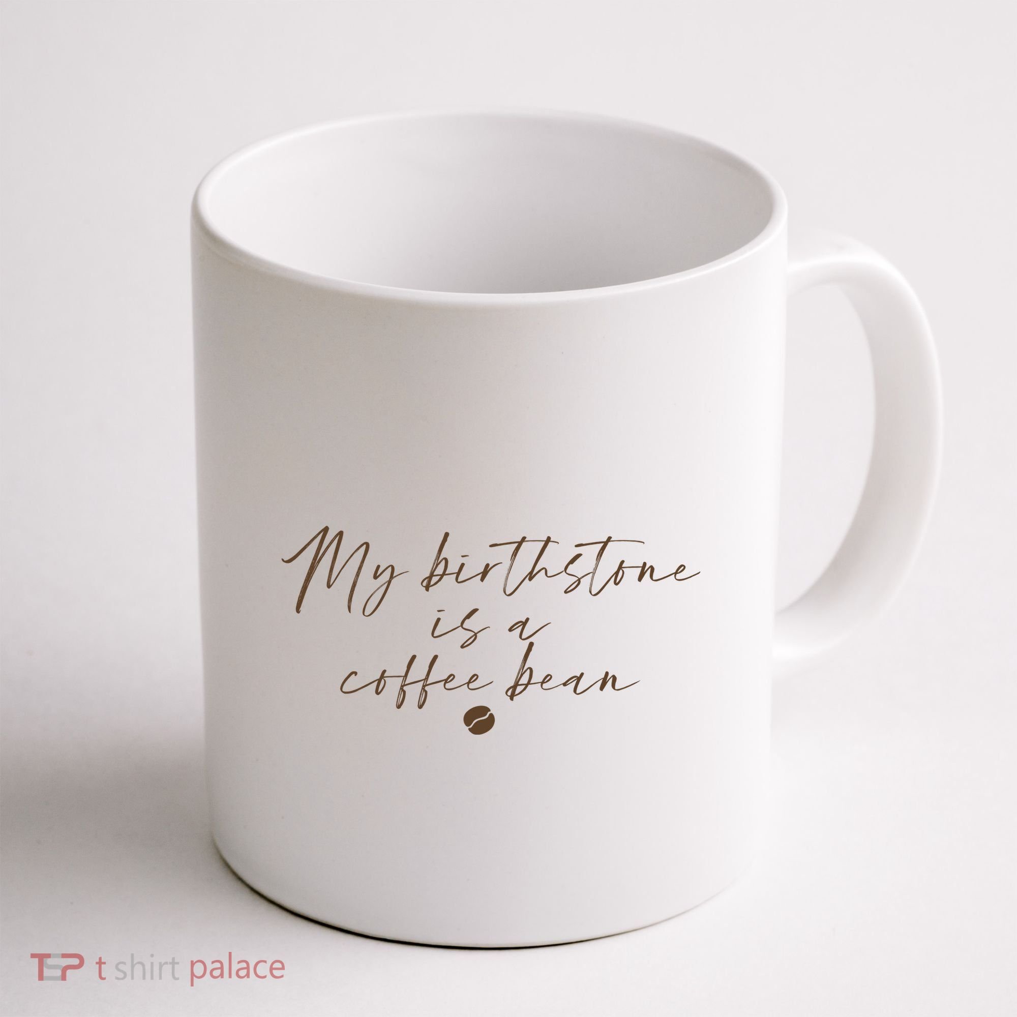My Birthstone Is A Coffee Bean Funny Coffee Lover Coffee Mug