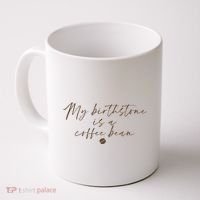 My Birthstone Is A Coffee Bean Funny Coffee Lover Coffee Mug thumb 0