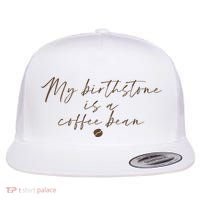 My Birthstone Is A Coffee Bean Funny Coffee Lover Flat Bill Trucker Hat thumb 0