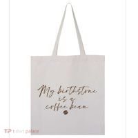 My Birthstone Is A Coffee Bean Funny Coffee Lover Tote Bag thumb 0