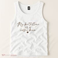 My Birthstone Is A Coffee Bean Funny Coffee Lover Tank Top thumb 2